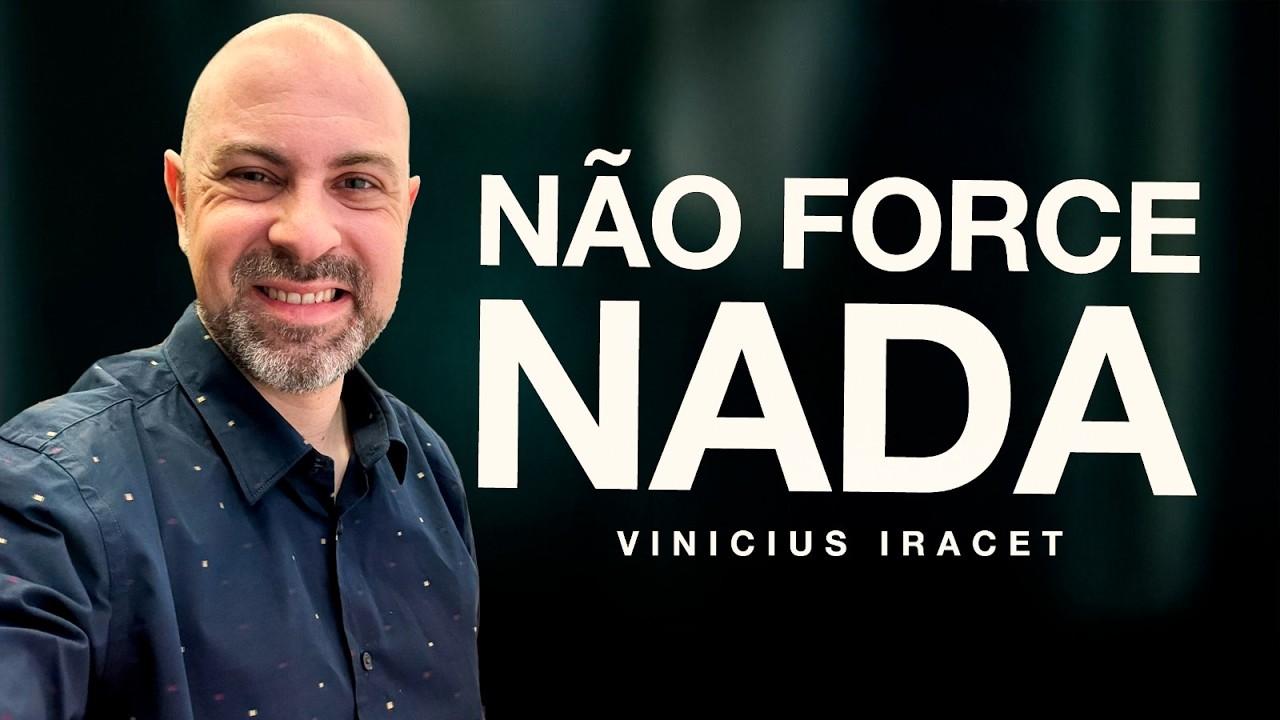 NÃO FORCE NADA: DEIXE DEUS LHE MOSTRAR O CAMINHO | @ViniciusIracet ​