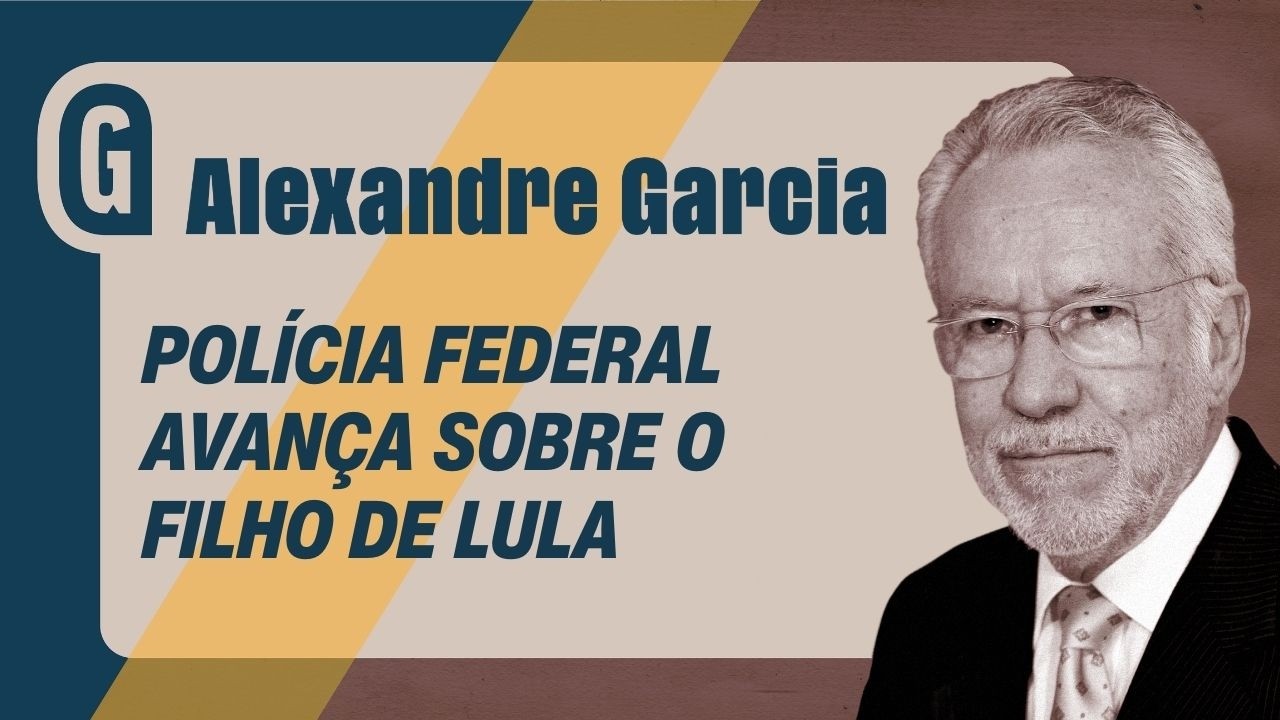 ALEXANDRE GARCIA - Dupla quebra de sigilo contra Lulinha: o que pode vir dessa devassa