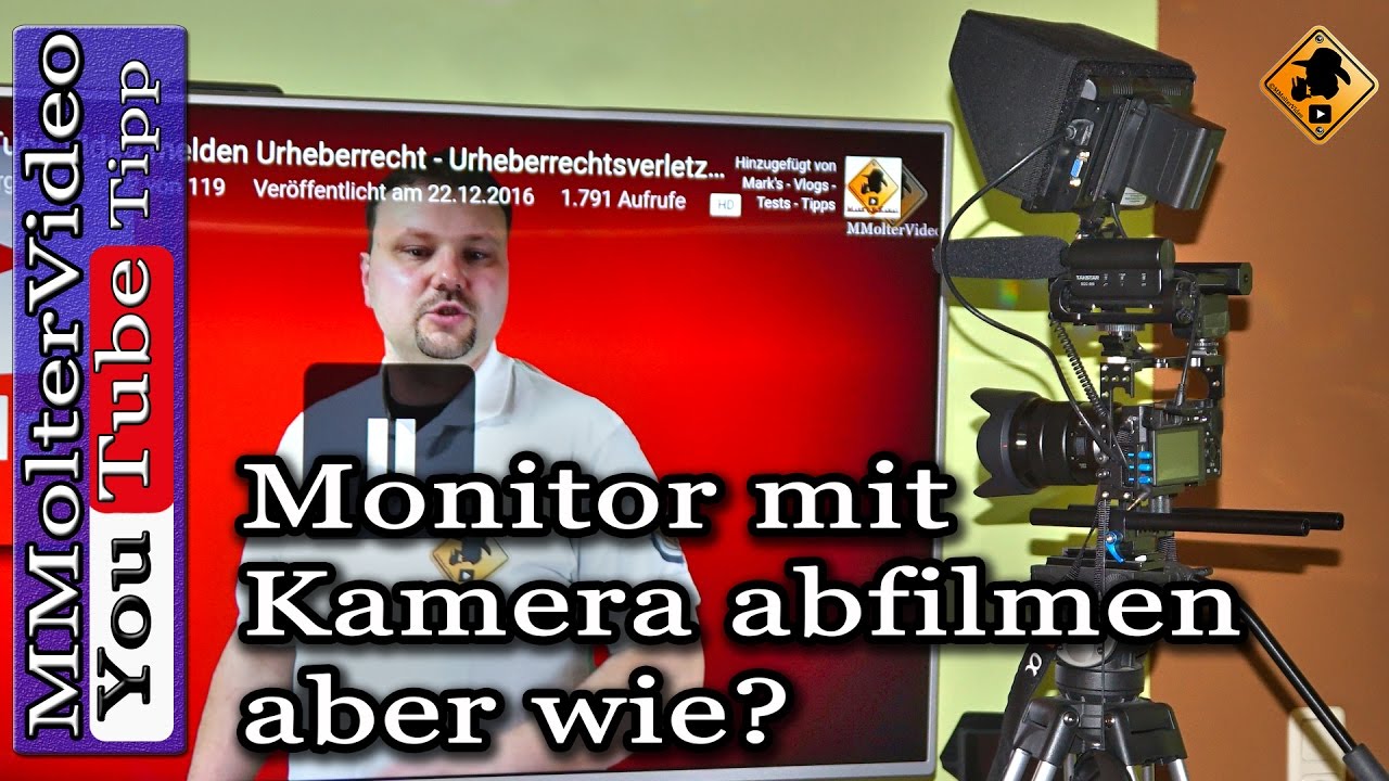 Monitor mit Kamera abfilmen / Aber wie? Tipps von MMolterVideo.