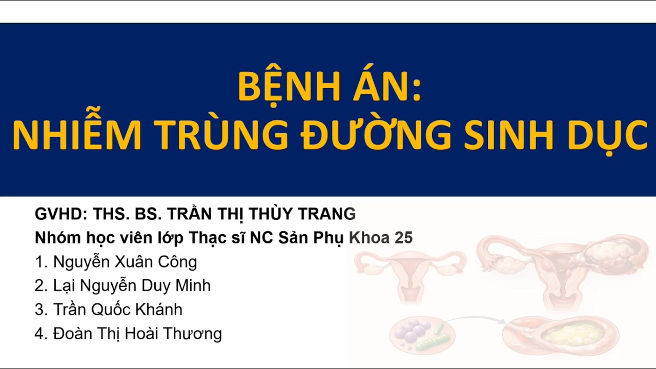 BỆNH ÁN NHIỄM TRÙNG ĐƯỜNG SINH DỤC