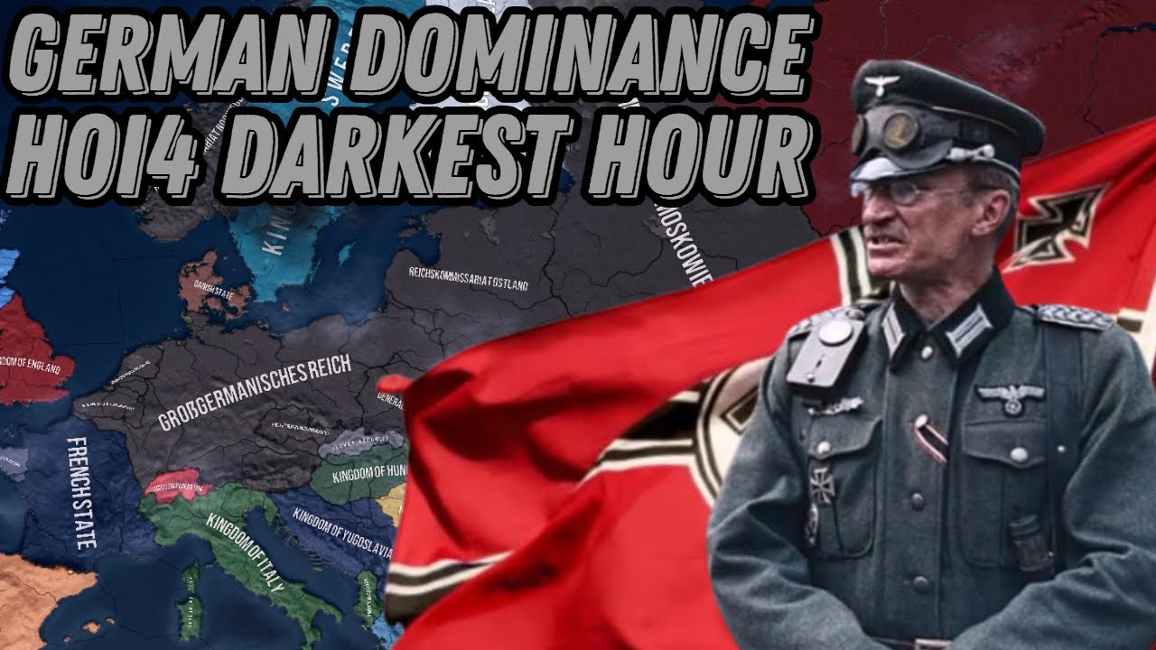 GERMAN DOMINANCE - HOI4 DARKEST HOUR