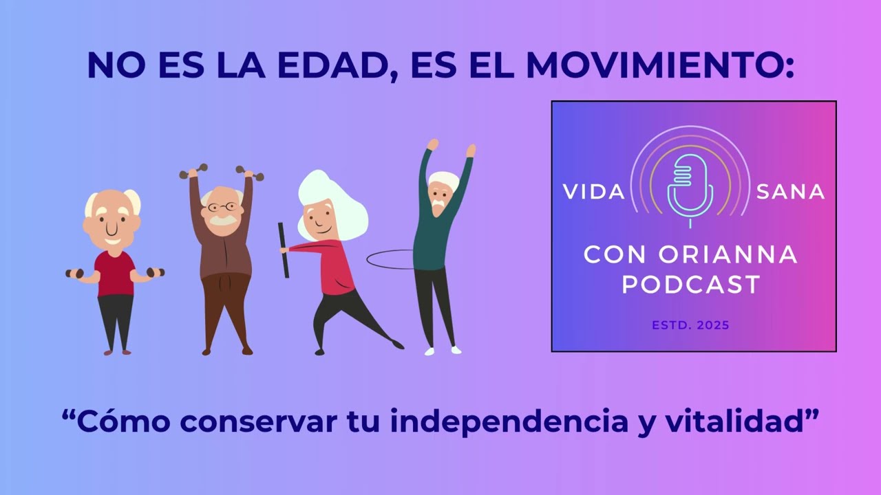 “No es la edad, es el movimiento: como conservar tu independencia y vitalidad”