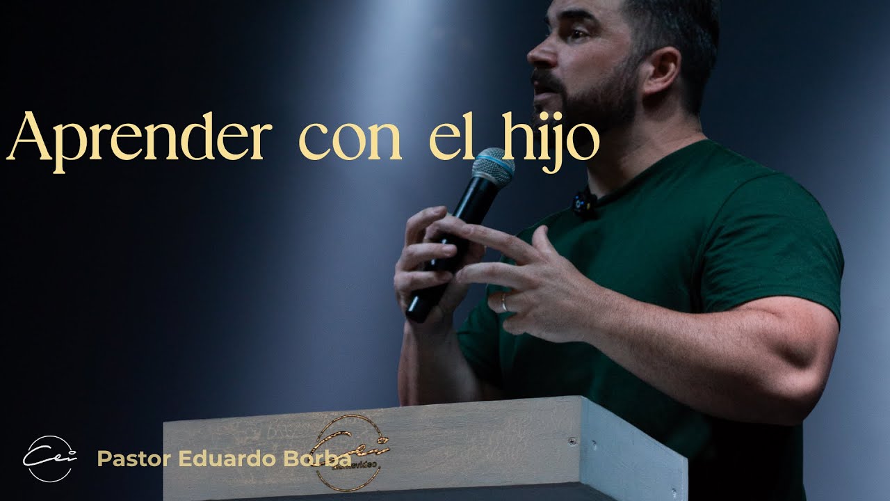 Aprender con el hijo | Pr Eduardo Borba 