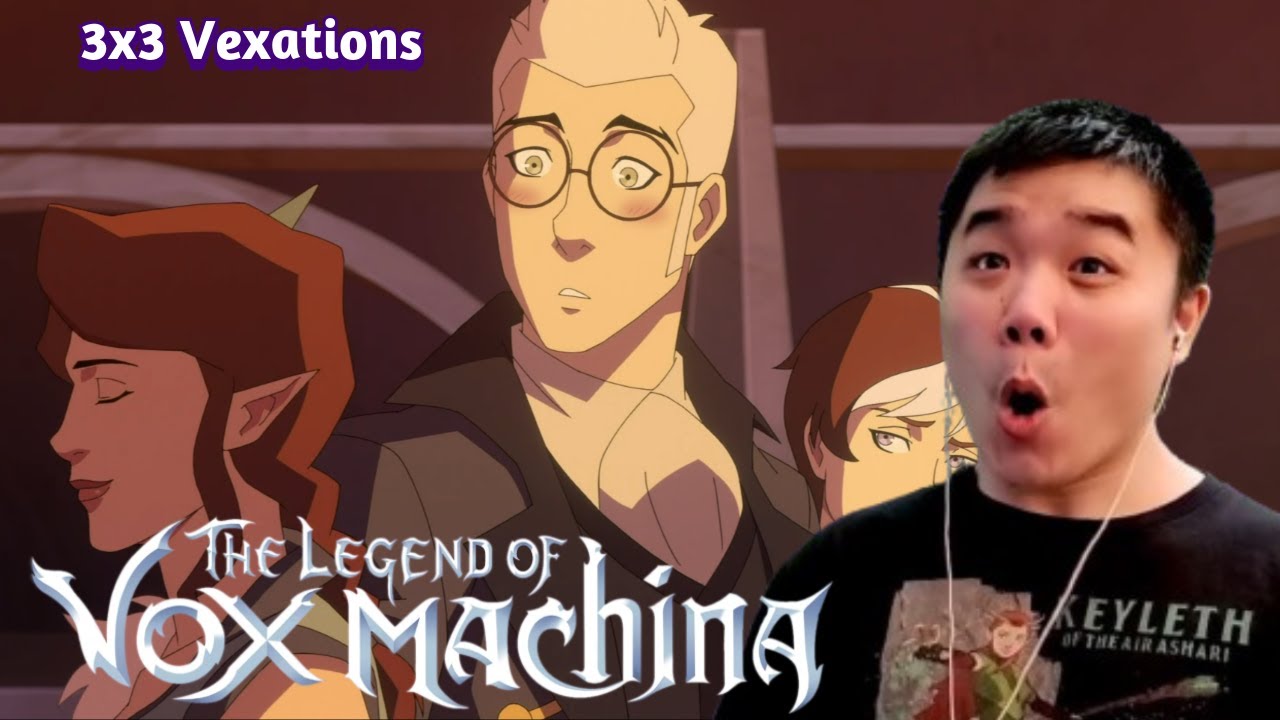 The Legend of Vox Machina 3x3- Vexations Reaction!