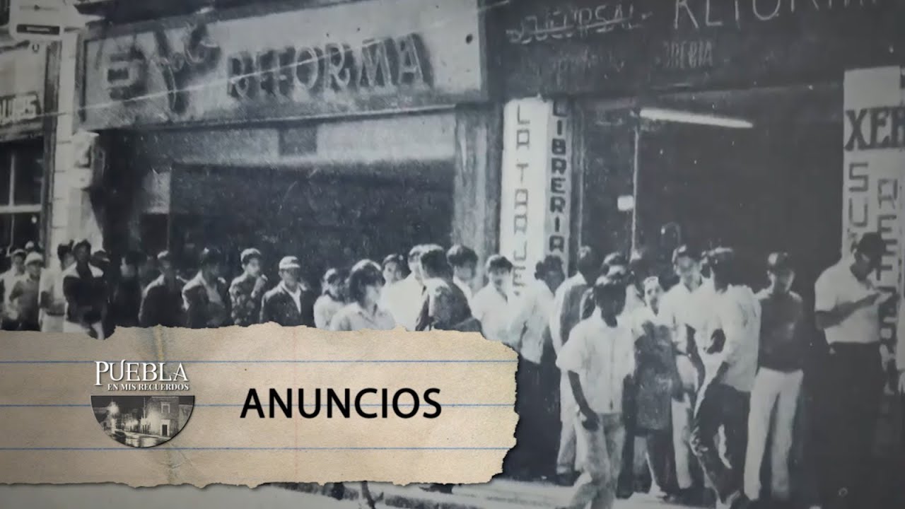 PUEBLA EN MIS RECUERDOS - ANUNCIOS