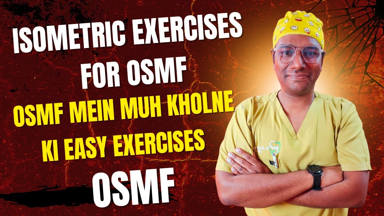 Dr Rudra Mohan|मेरा मुंह धीरे-धीरे कैसे खुलेगा?|OSMF के लिए मुंह के व्यायाम|Isometric Exercise |OSMF
