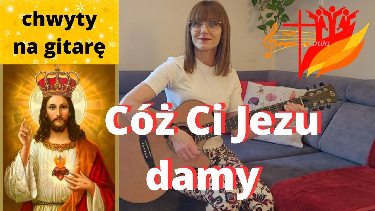 Cóż Ci Jezu damy - chwyty + tekst - Piosenki religijne z gitarą - Marzena Palka -na Pierwszą Komunię