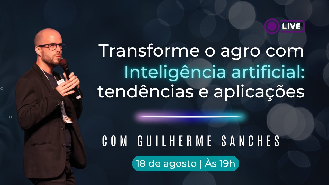 Live IA para Agrônomos - Tendências e Aplicações em Inteligência Artificial