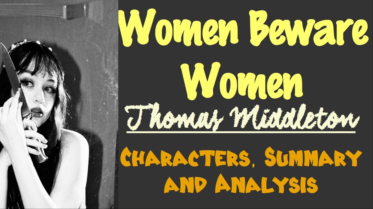Women Beware Women by Thomas Middleton, Characters, Summary and Analysis
