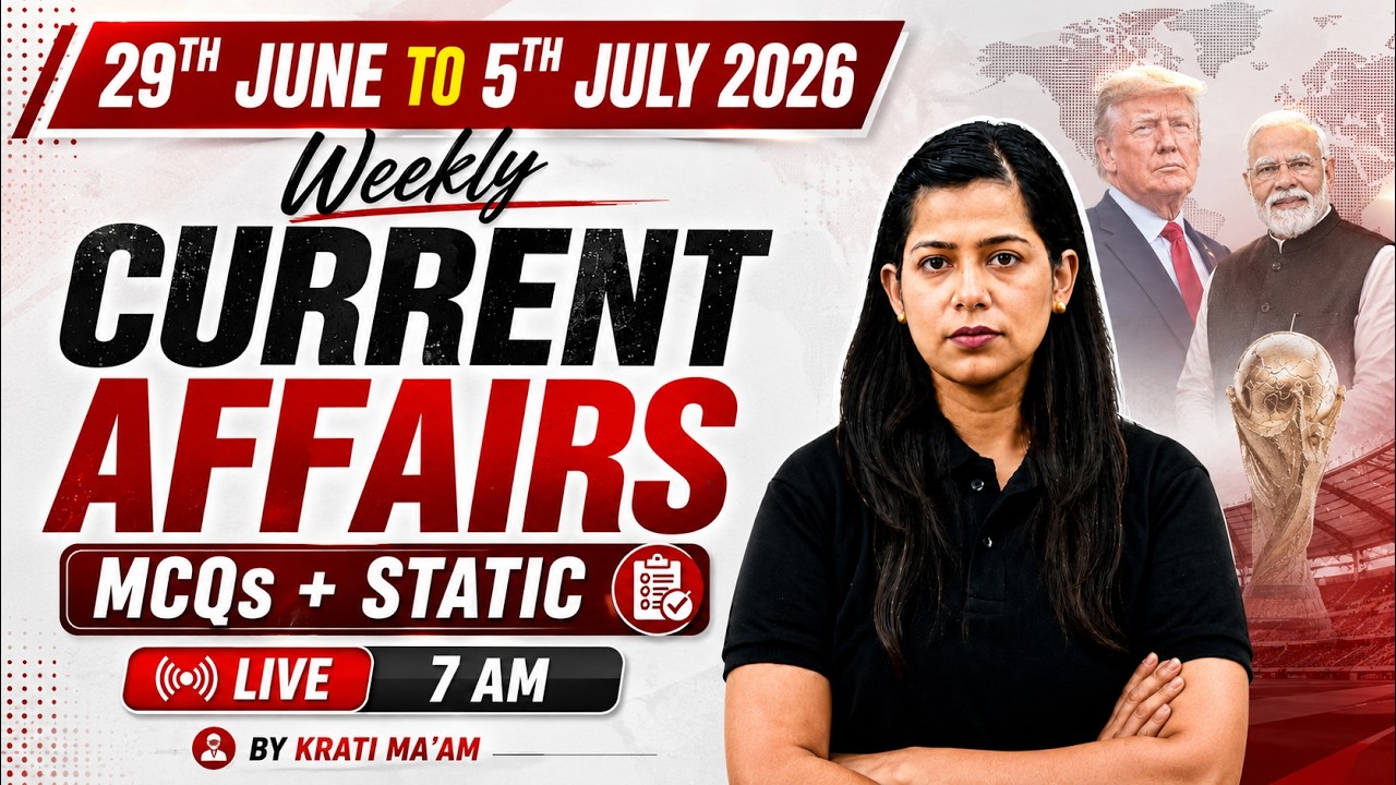 Weekly Current Affairs 2026 | 29 Jun to 5th July Current Affairs 2026 | Current Affairs by Krati Mam