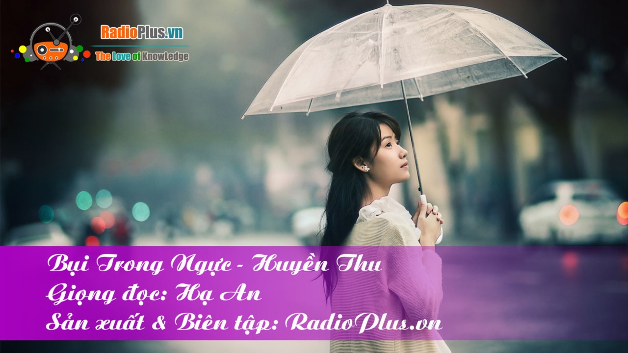 Truyện ngôn tình audio: Bụi Trong Ngực - Chap 13