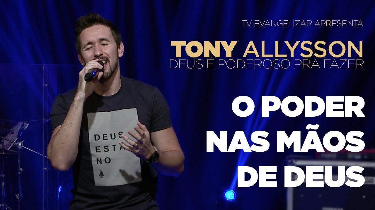 TONY ALLYSSON | O PODER NAS MÃOS DE DEUS [CC]