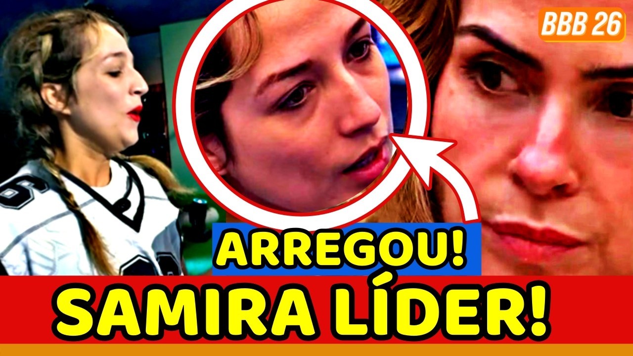 🚨😱 BBB26 SAMIRA L&Iacute;DER E REVOLTA, MENTIRA APARECE e RESULTADO  &Eacute; TERR&Iacute;VEL; PARED&Atilde;O PROMETE