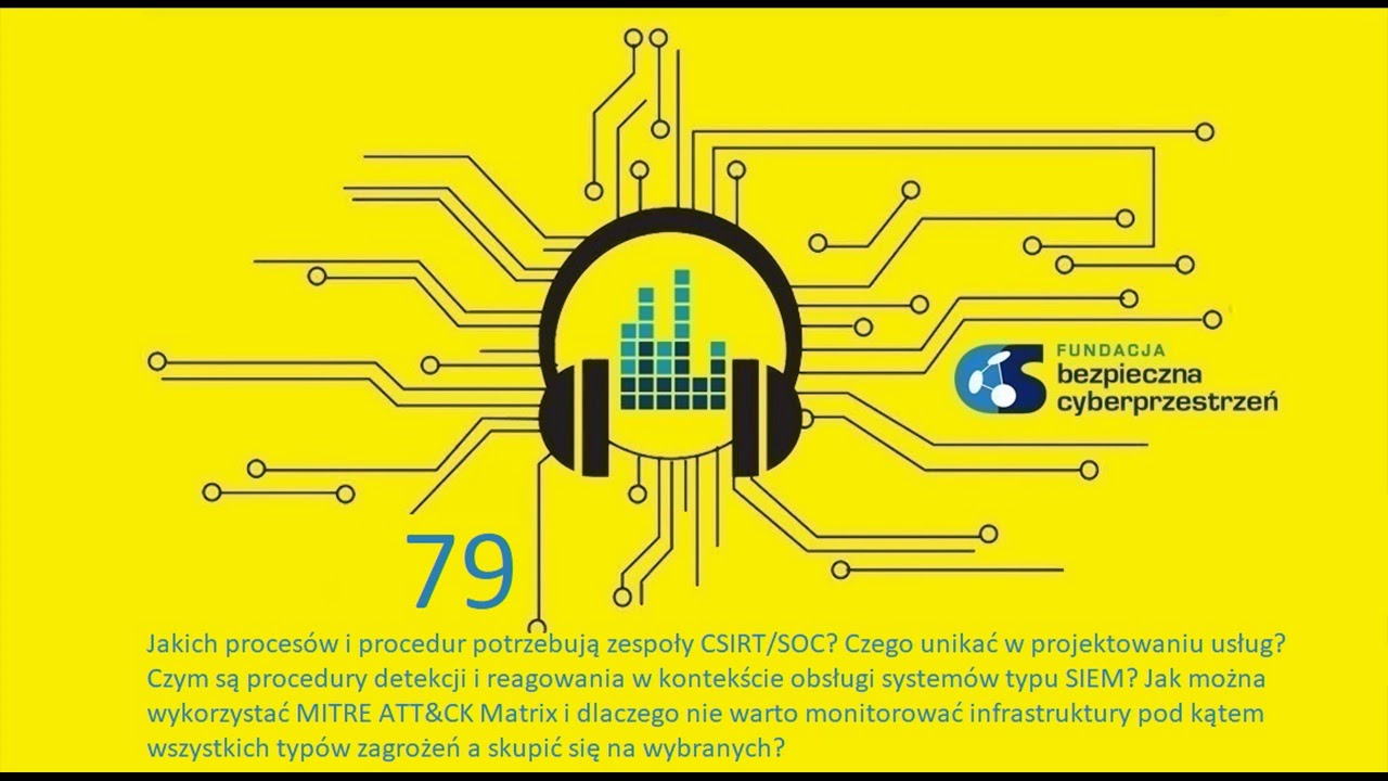 Cyber, Cyber&hellip; &ndash; 79 &ndash; Czy zespoły CSIRT/SOC potrzebują procedur?