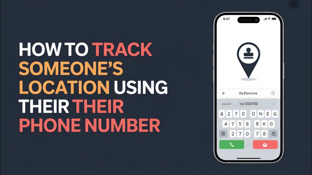 How to Track Someone's Location Using Their Phone Number