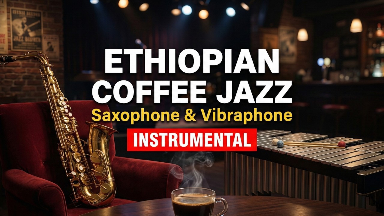Relaxing Ethiopian Restaurant Songs: Addis Ababa Lounge | 12 Hours Jazz Saxophone Instrumental Music