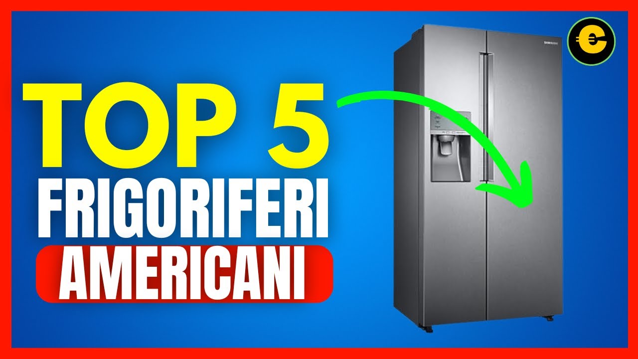 Top 5 Frigoriferi Americani del 2024: Guida all'Acquisto