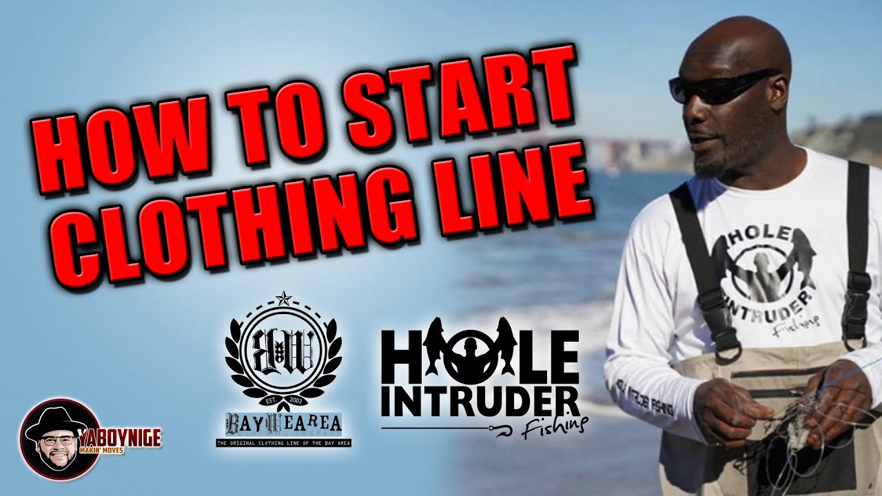 How to Start a Clothing Line w/ BayWearea and Hole Intruder Fishing ☆ #HowToStartAclothingLine