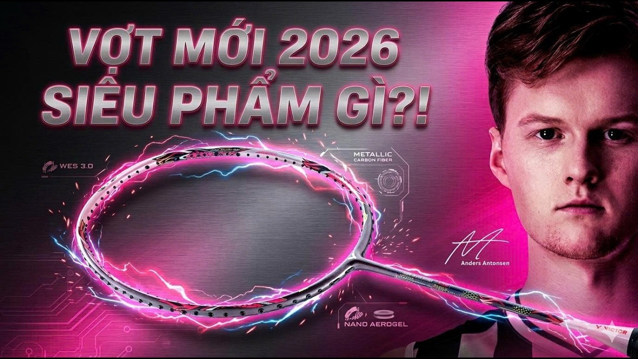 Bom Tấn Vợt Cầu Lông 2026?! 🔥 Victor Auraspeed 99 – Vợt Mới của Antonsen