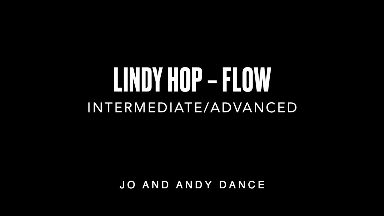 Lindy Hop &ndash; Mastering Flow Intermediate/Advanced