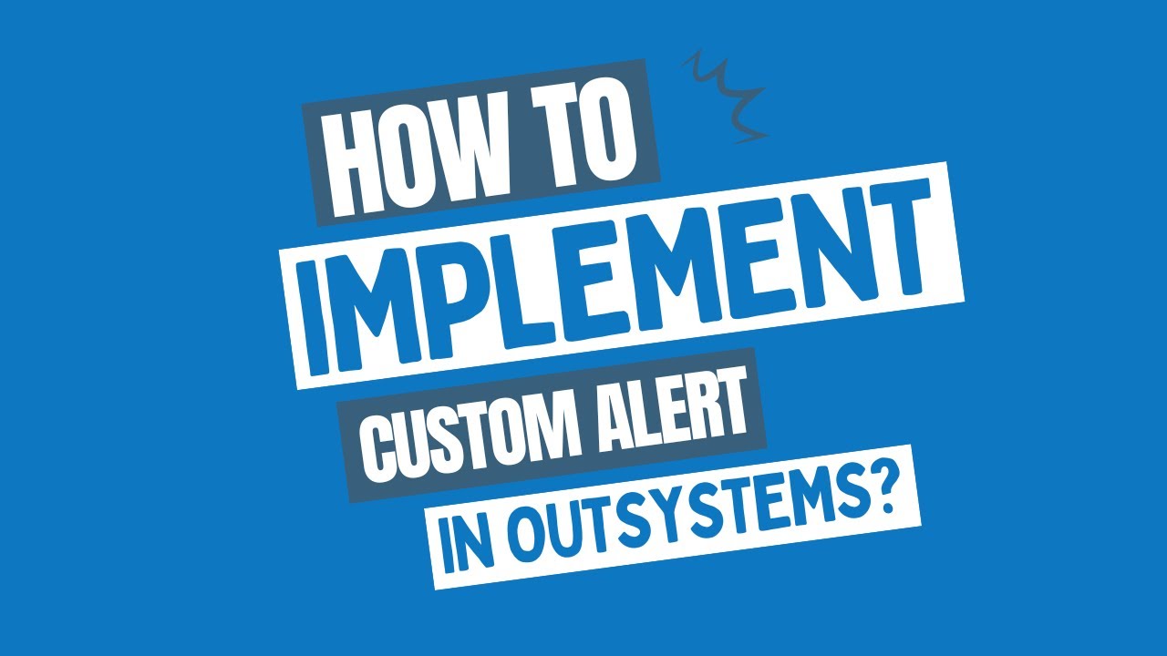 How to implement and use custom Alerts in OutSystems?