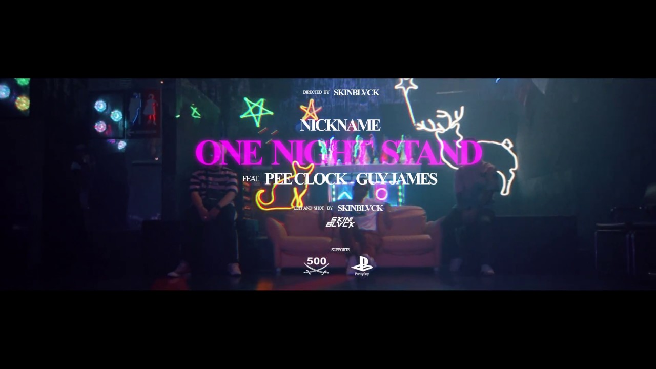 NICKNVME - ONE NIGHT STAND Ft. GUY JAMES  & PEE CLOCK (Official MV)