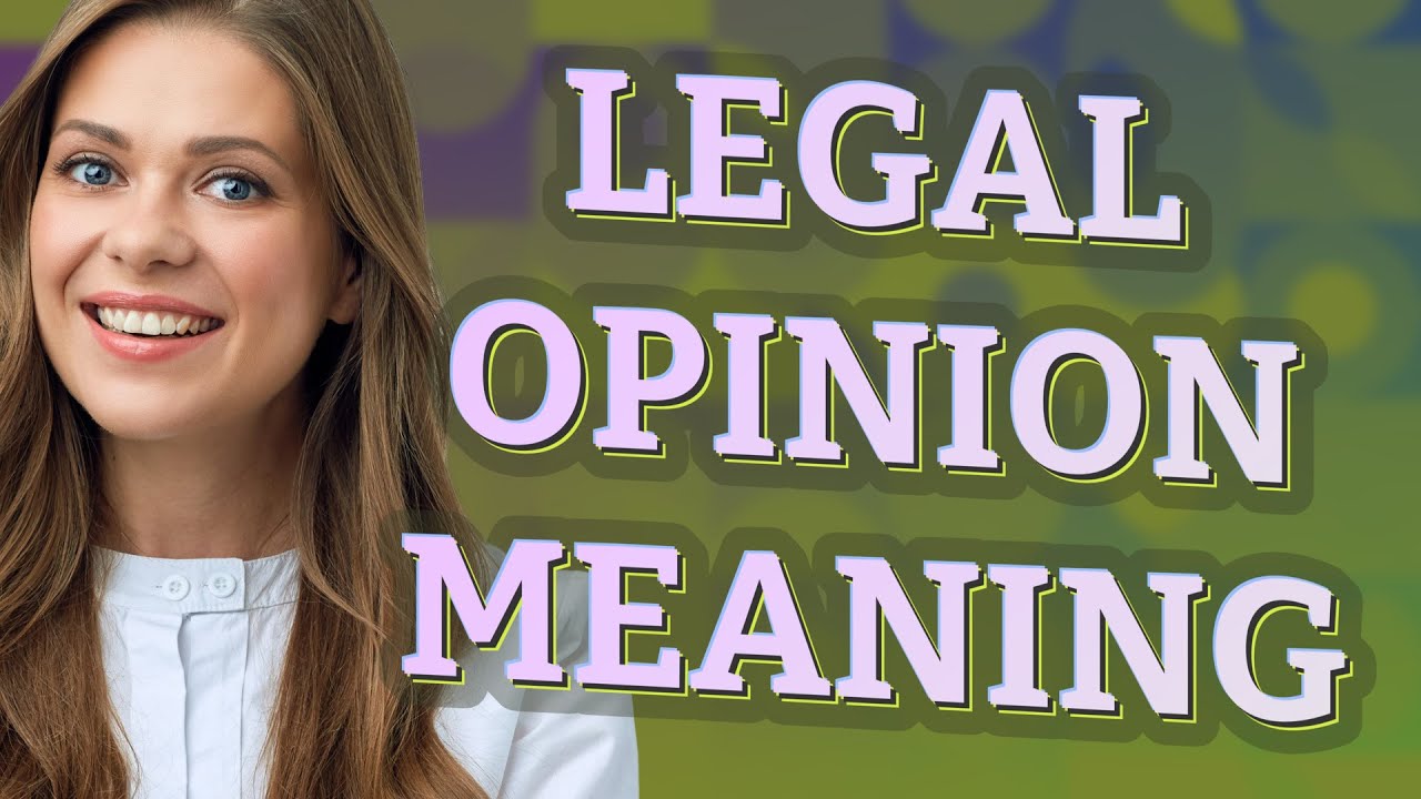 Legal opinion | meaning of Legal opinion
