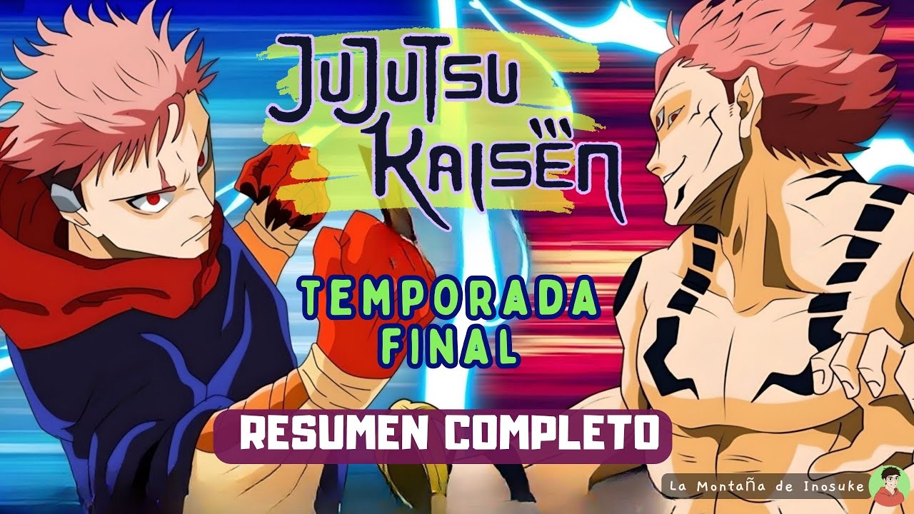 JUJUTSU KAISEN TEMPORADA FINAL | RESUMEN COMPLETO | SUKUNA VS TODOS