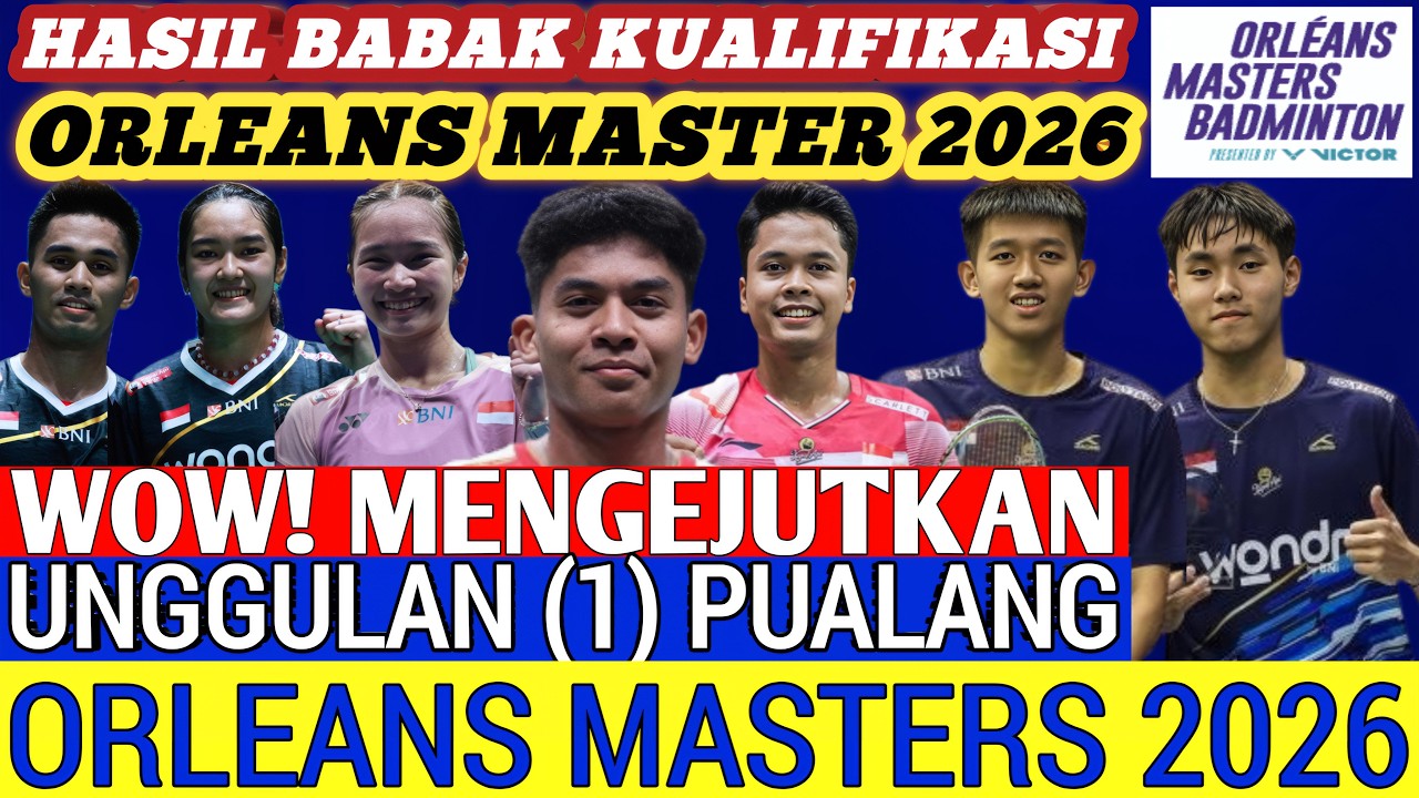 Unggulan (1) KEOK ‼️ Hasil Semua Sektor Kualifikasi Badminton Orleans Masters 2026 Hari Ini