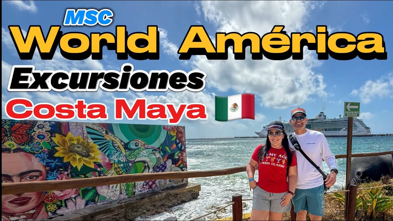Excursión por COSTA MAYA Mexico 4K MSC world America 7 Días