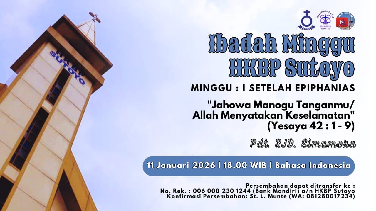 IBADAH MINGGU HKBP SUTOYO - 11 JANUARI 2026 - 18.00 WIB - LIVE STREAMING (BAHASA INDONESIA)
