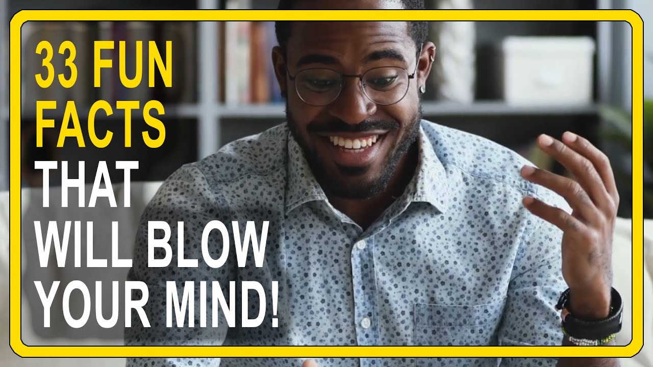 33 Fun Facts That Will Blow Your Mind! | Top Best Interesting Facts