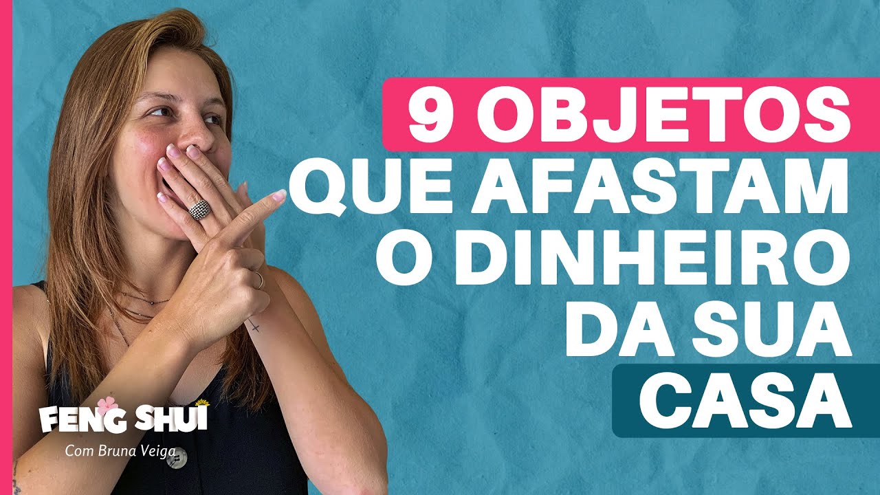 9 OBJETOS QUE AFASTAM O DINHEIRO DA SUA CASA?