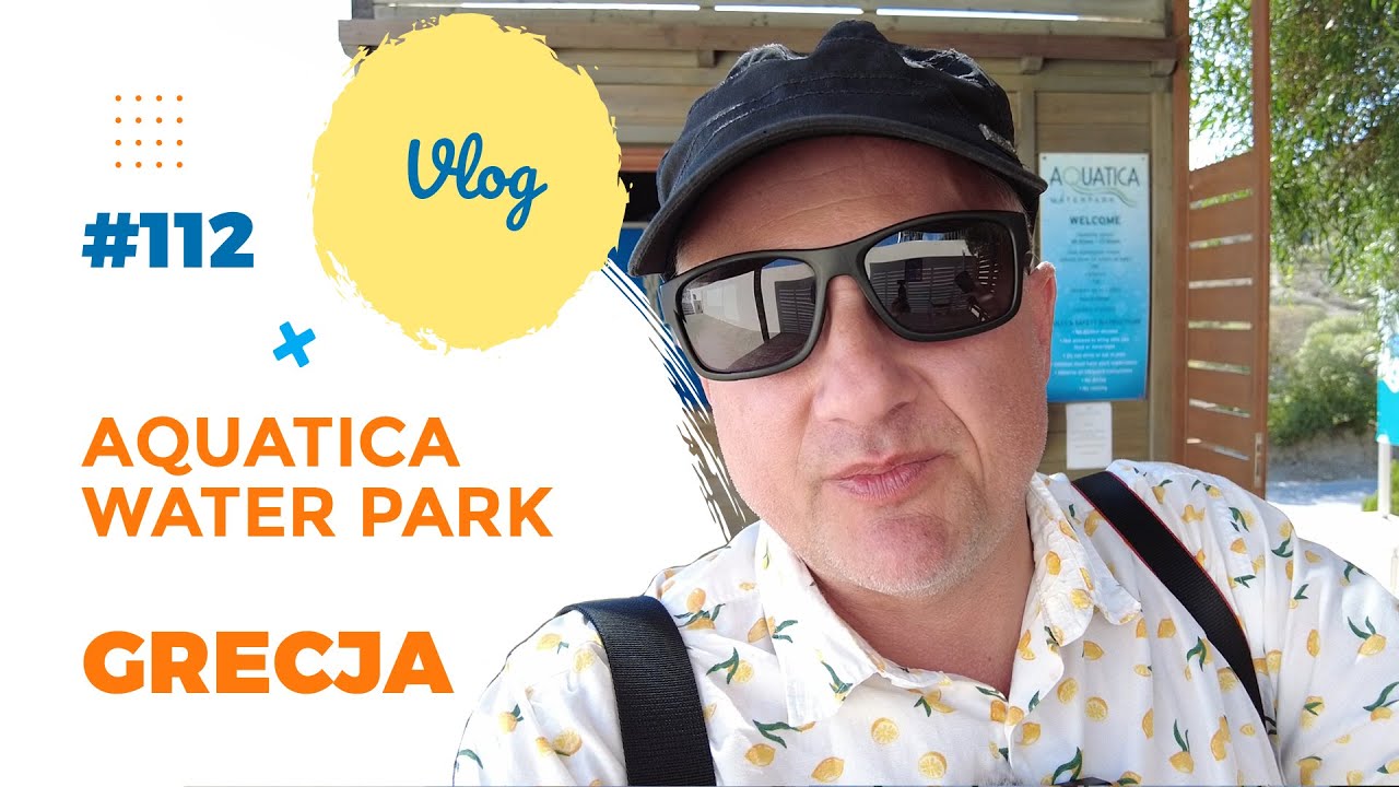 Aquatica Water park - Kardamena - Grecja | Mixtravel vlog odcinek 112