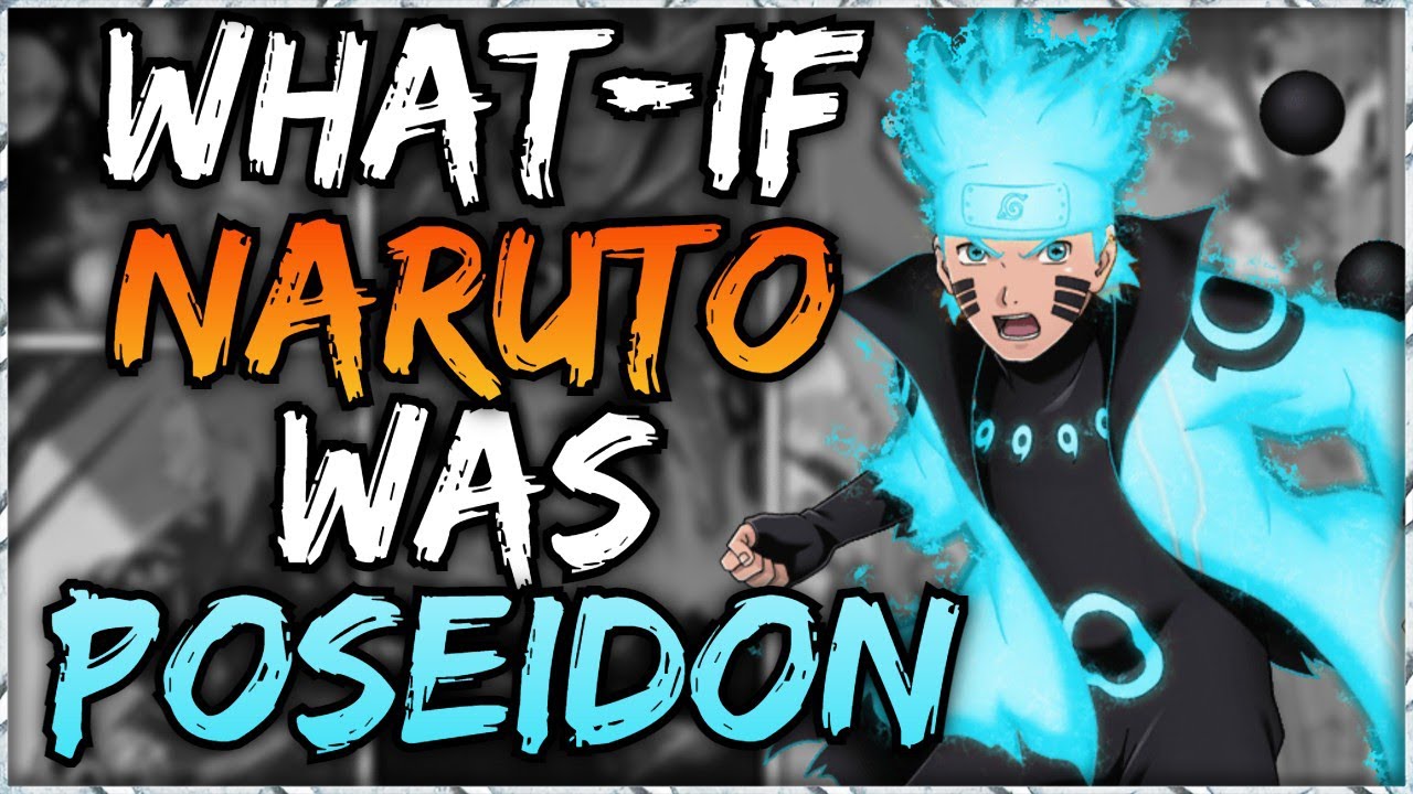 What-if Naruto was Poseidon The Movie (4K Special)