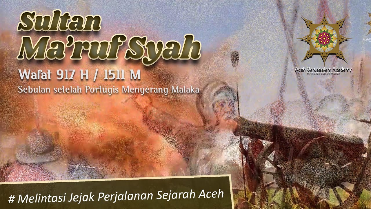 Sultan Ma’ruf Syah (Wafat 917 H / 1511 M) | Melintasi Jejak Perjalanan Sejarah Aceh