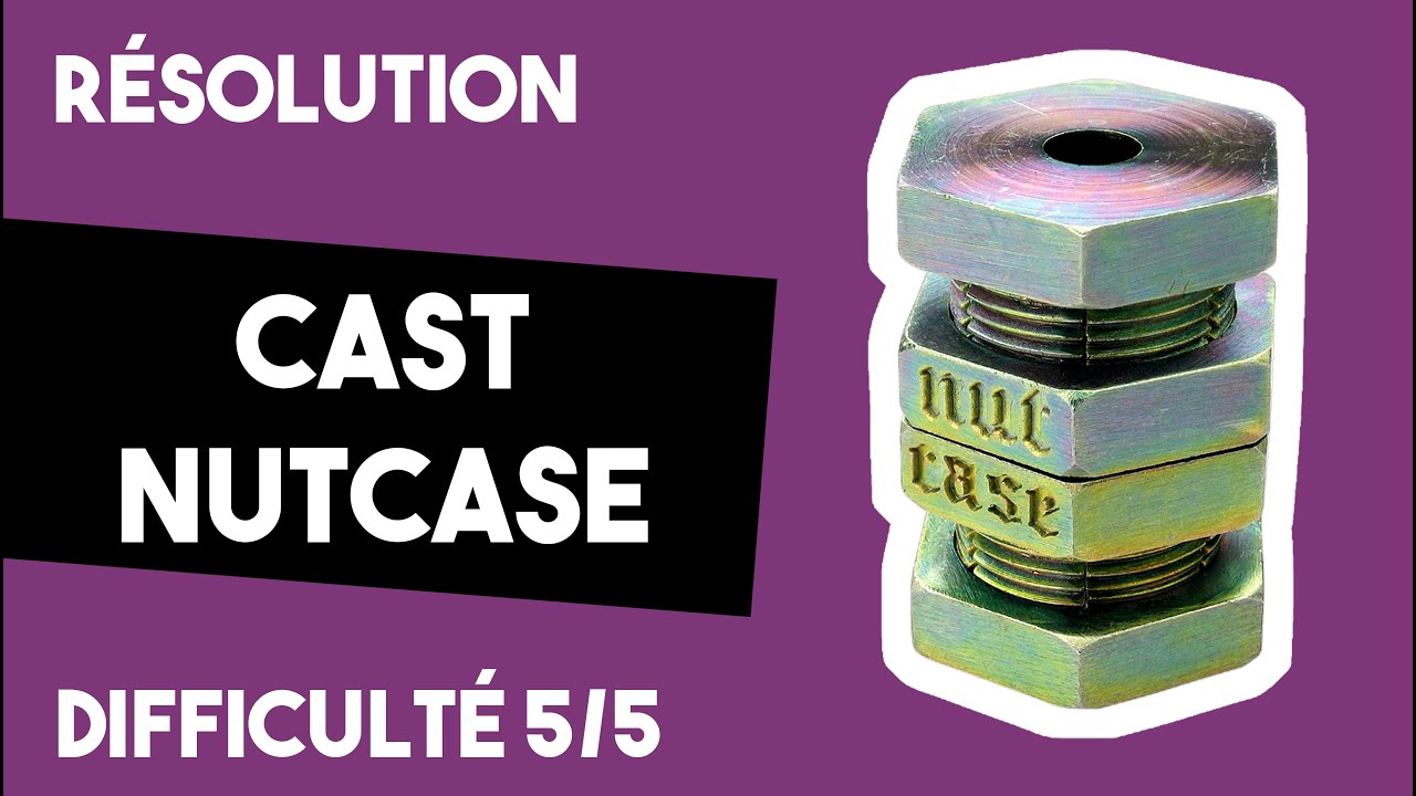 Résoudre le Cast Nutcase ! Difficulté 5/5 !