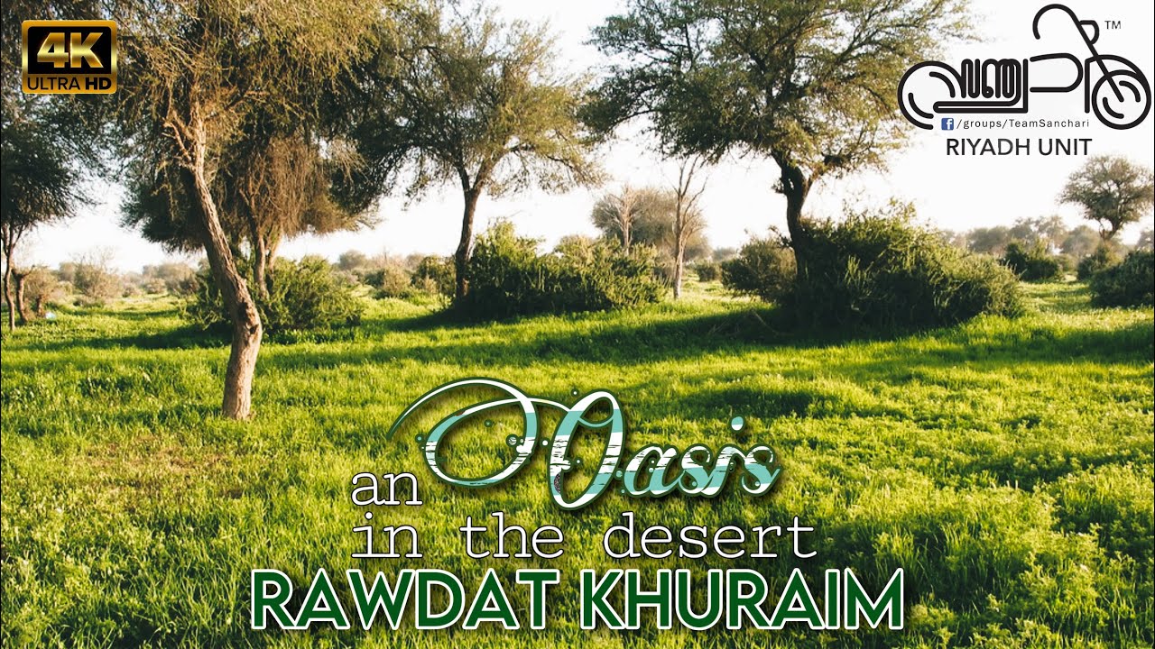 【4K】an Oasis in the desert | Rawdath Khuraim | 36th Event of Sanchari Riyadh Unit | Saudi Arabia