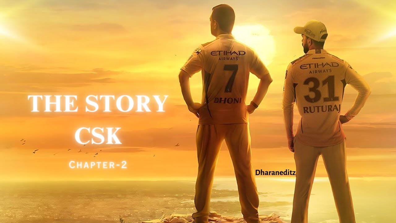 THE CSK STORY-2 |  NEW ERA OF RUTURAJ 2024 | DHONI LEGACY ERA ENDS | IPL