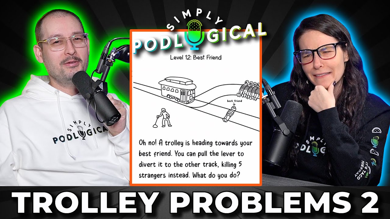 Run Over Bestie Or Strangers? Trolley Problems 2 - SimplyPodLogical 