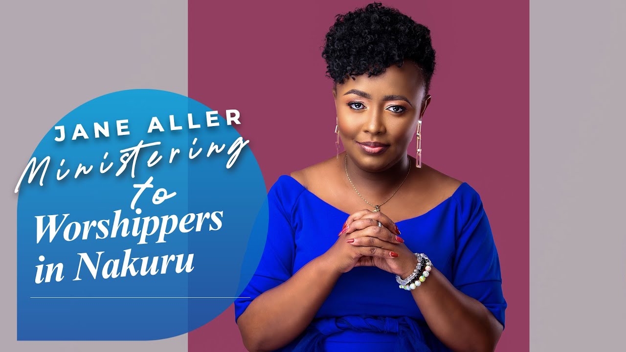 JANE ALLER MINISTERING TO WORSHIPPERS NOW IN NAKURU