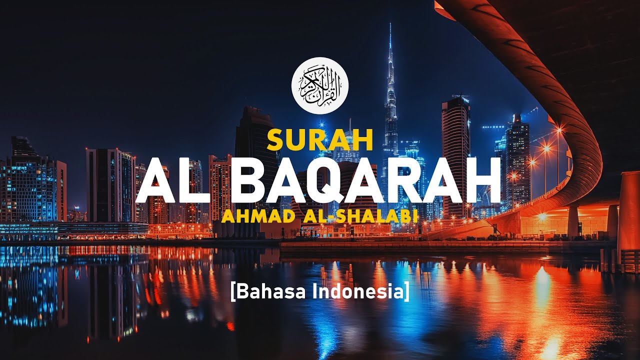 Surah Al Baqarah - Ahmad Al-Shalabi [ 002 ] I Bacaan Quran Merdu