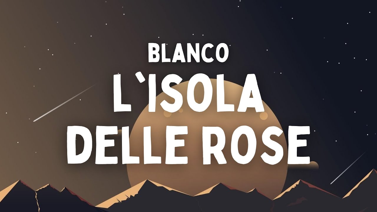 BLANCO - L'Isola Delle Rose (Testo/Lyrics)