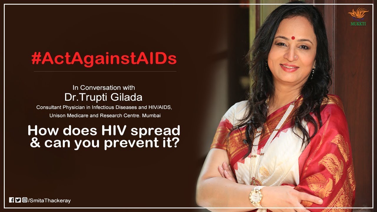 Smita Thackeray | Act Against AIDs | How does HIV spread & can you prevent it?