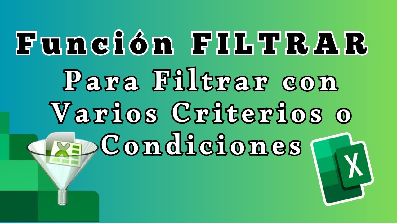 Aprende a Usar la Función FILTRAR en Excel para Crear Filtros Dinámicos con  Varios Criterios