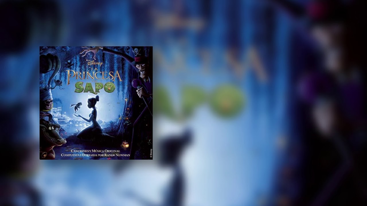 Soundtracks en español latino: La princesa y el sapo (2009)