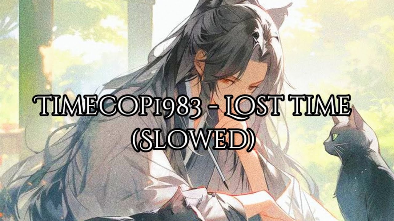 Timecop1983 - Lost Time (Slowed)