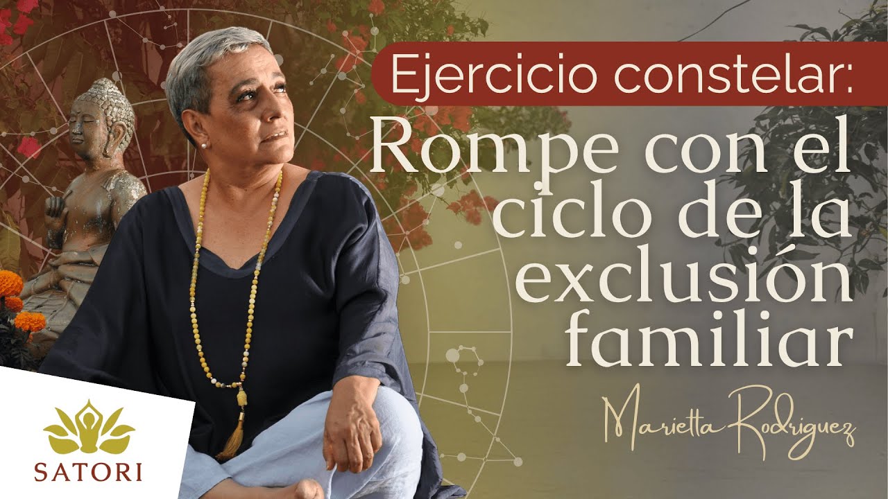 Ejercicio constelar: C&oacute;mo Sanar la Exclusi&oacute;n en el Sistema Familiar - Satori Hol&iacute;stico