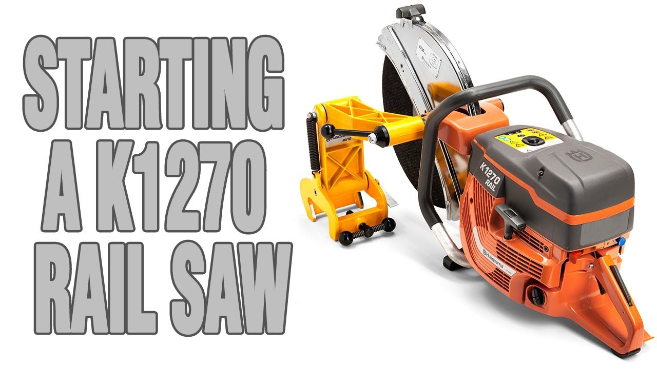 K1270 Rail Saw Starting Procedure