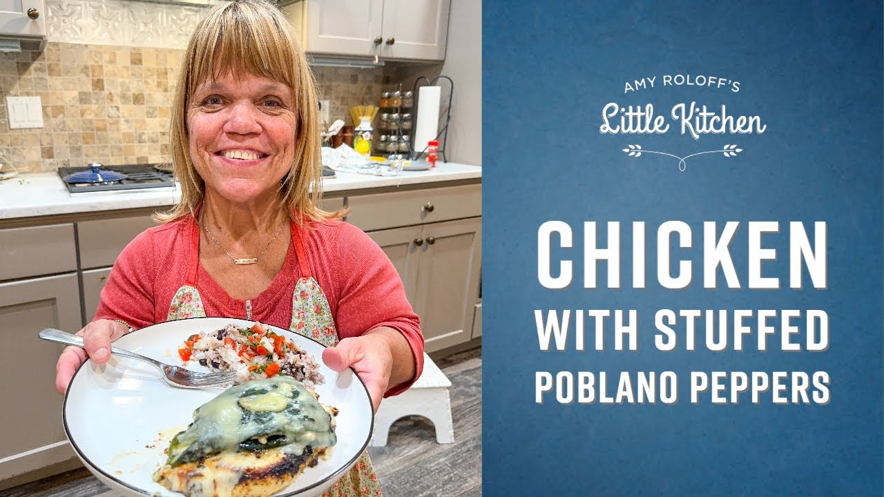 Chicken with Stuffed Poblano Peppers | Amy Roloff's Little Kitchen